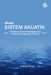 Ekologi Sistem Akuatik (Fundamen Dalam Pemanfaatan Dan Pelestarian Lingkungan Perairan)