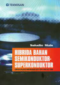 Hibrida bahan semikonduktor superkonduktor : Contoh aplikasi dan tinjauan sifat siat dari sisi teori