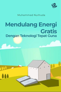 Mendulang energi gratis dengan teknologi tepat guna