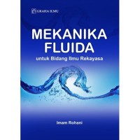 Mekanika Fluida; Untuk Bidang Ilmu Rekayasa