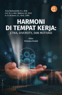 Image of Harmoni di Tempat Kerja: Etika, Diversity, dan Motivasi