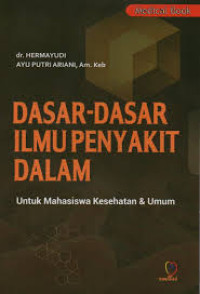 Dasar-Dasar Ilmu Penyakit Dalam: Untuk Mahasiswa Kesehatan & Umum