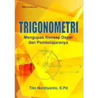 Trigonometri: Mengupas Konsep Dasar dan Pembelajarannya