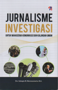 Jurnalisme investigasi untuk mahasiswa komunikasi dan kalangan umum