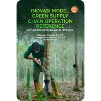 Inovasi Model Green Supply Chain Operation Reference untuk Kinerja Perusahaan di Indonesia