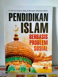 Pendidikan islam berbasis problem sosial