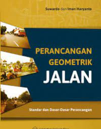 Perancangan Geometrik Jalan: Standar dan Dasar-Dasar Perancangan