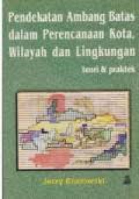 Pendekatan ambang batas dalam perencanaan kota, wilyah dan lingkungan  : Teori dan praktik