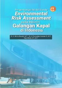 Pengembangan Model Standar Environmental Risk Assessment Pada Industri Galangan Kapal di Indonesia