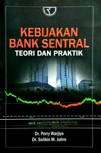 Kebijakan bank sentral : teori dan pratik