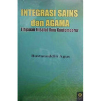 Intregitas sains dan Agama : Tinjauan filsafat ilmu kontemporer