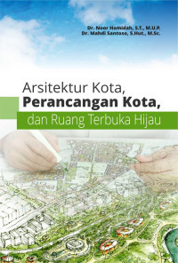 Arsitektur Kota, Perancangan Kota, Dan Ruang Terbuka Hujau