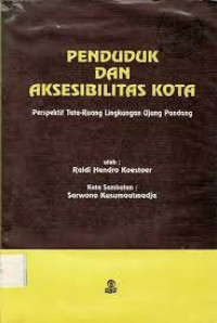 Penduduk dan Aksebilitas Kota : Persepektif tata ruang lingkungan ujung pandang