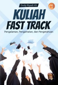 Image of Kuliah fast track : pengalaman, pengamatan, dan pengetahuan