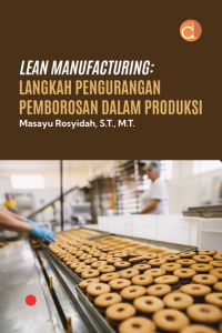 Lean Manufacturing: Langkah Pengurangan Pemborosan dalam Produksi