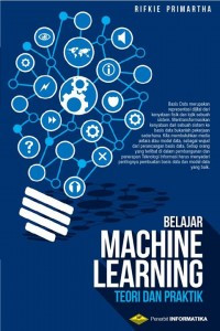 Belajar Machine Learning (Teori Dan Praktik)