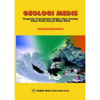 Geologi medis : Pengantar pemanfaatan sumber daya geologi dalam usaha menuju hidup sehat