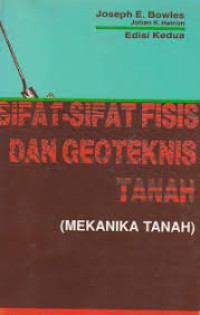 Sifat - sifat fisis dan geoteknis tanah ( Mekanika tanah)