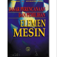 Dasar Perencanaan dan pemilihan Elemen Mesin