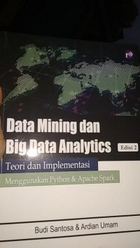 Data mining big data analitycs : Teori dan Implementasi menggunakan python dan apache spark