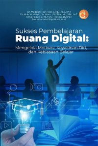 Image of Sukses Pembelajaran di Ruang Digital: Mengelola Motivasi, Keyakinan Diri, dan Kebiasaan Belajar