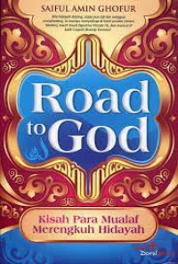 Road to god : Kisah para mualaf merengkuh hidayah