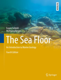 The Sea Floor : An Introduction to Marine Geology