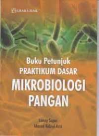 Mikrobiologi pangan : Buku petunjuk praktikum dasar