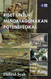 Riset untuk mendayagunakan potensi lokal : Pelajaran dari industrialisasi diversifikasi pengan