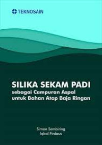 Silika sekam padi sebagai campuran aspal untuk bahanatap baja ringan