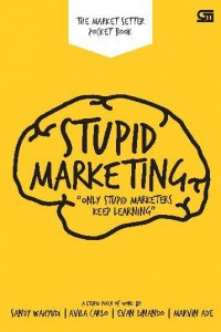 Stupid marketing ; Only stupid marketers keep learning