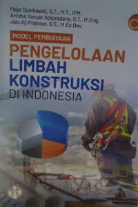 Model Pembiayaan Pengelolaan Limbah Konstruksi di Indonesia