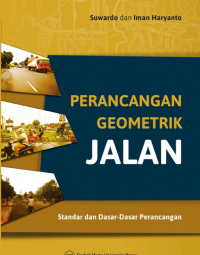 Perencanaan geometrik jalan : Standar dan dasar - dasar Perancangan
