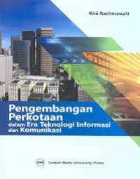 Pengembangan perkotaan dalm era Teknologi Informasi dan komunikasi