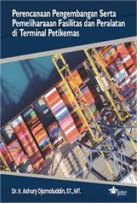 Image of Perencanaan pengembangan serta pemeliharaan fasilitas dan peralatan di terminal petikemas