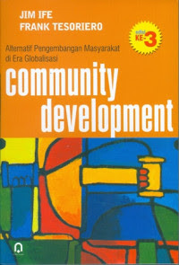 Comunity Development : Alternatif Pengembangan Masyarakat di era globalisasi