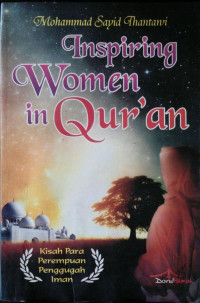 INSPIRING WOMEN IN QUR'AN Kisah Para Perempuan Penggugah Iman