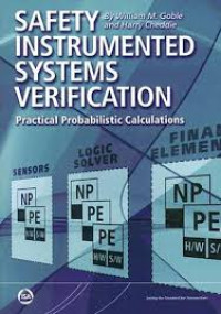 Safety Instrumentted system verification : Practical probabilistic dan calculations