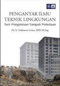 Pengantar ilmu teknik lingkungan : pengelolaan sampah perkotaan