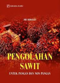 Pengolahan sawit untuk pangan dan non pangan