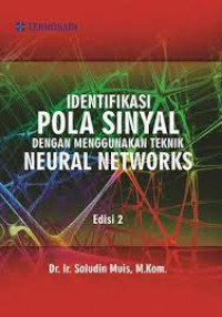 Identifikasi pola sinyal dengan menggunakan teknik neural networks ed 2