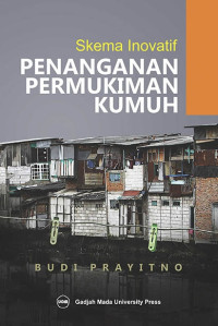 Penanganan pemukiman kumuh : Skema Inovatif