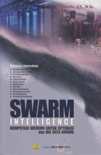 Swarm intelligence : Komputasi modern untuk optimasi dan big data mining