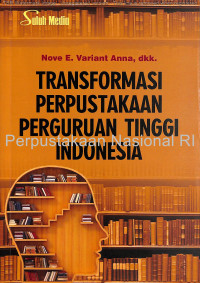 Transformasi Perpustakaan Perguruan Tinggi Indonesia