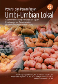 Potensi dan Pemanfaatan Umbi-Umbian Lokal dalam Mendukung Pencapaian Tujuan Pembangunan Berkelanjutan (Sustainable Development Goals)