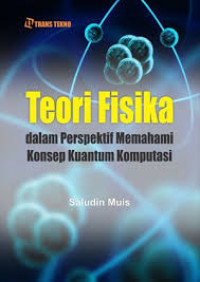 Teori fisika : Dalam perspektif memahami konsep kuantum komputasi