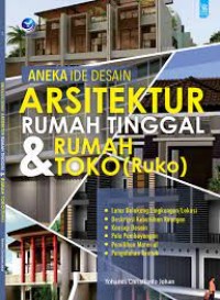 Aneka Ide Desain Arsitektur Rumah Tinggal Dan Rumah Toko (Ruko)