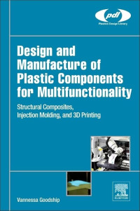 Image of Design and Manufacture of Plastic Components for Multifunctionality : StructurComp, Inject, 3D