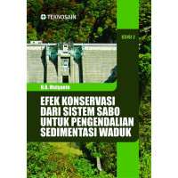 Efek Konservasi Dari Sistem Sabo Untuk Pengendalian Sedimentasi Waduk; Edisi 2