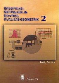 Spesifikasi, Metrologi dan Kontrol Kualitas Geometrik : 2